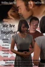 Watch We Are Together 0123movies