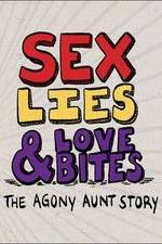 Watch Sex, Lies & Love Bites: The Agony Aunt Story 0123movies