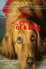 Watch For the Love of a Dog 0123movies