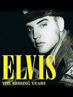 Watch Elvis: The Missing Years 0123movies
