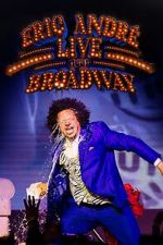 Watch Eric Andr� Live Near Broadway (TV Special 2024) 0123movies
