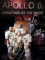 Watch Apollo 8: Christmas at the Moon 0123movies