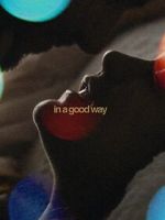 Watch In a Good Way 0123movies
