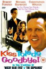 Watch Kiss Toledo Goodbye 0123movies