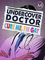 Watch Undercover Doctor: Cure me, I\'m Gay 0123movies