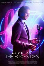 Watch Live at the Foxes Den 0123movies