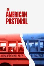 Watch An American Pastoral 0123movies