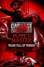 Watch Carnage Collection - Puppet Master: Trunk Full of Terror 0123movies