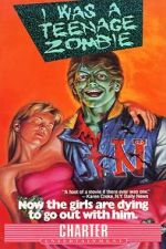 Watch I Was a Teenage Zombie 0123movies