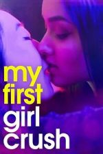 Watch My First Girl Crush 0123movies