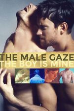 Watch The Male Gaze: The Boy Is Mine 0123movies