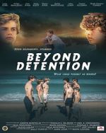 Watch Beyond Detention 0123movies