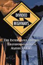 Watch Divided Highways: The Interstates and the Transformation of American Life 0123movies