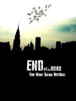 Watch End of the Road: How Money Became Worthless 0123movies