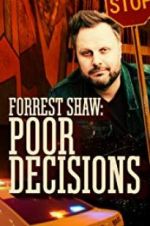 Watch Forrest Shaw: Poor Decisions 0123movies