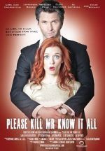 Watch Please Kill Mr. Know It All 0123movies