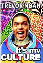 Watch Trevor Noah: It\'s My Culture 0123movies