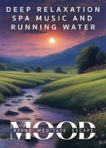 Watch Deep Relaxation Spa Music and Running Water: Mood - Relax, Meditate, Escape 0123movies