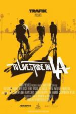 Watch To Live & Ride in L.A. 0123movies