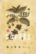 Watch A Film About Coffee 0123movies