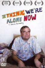 Watch I Think We're Alone Now 0123movies