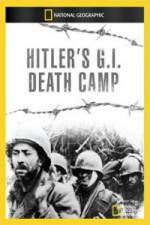 Watch National Geographic Hitlers GI Death Camp 0123movies