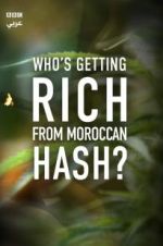 Watch Who\'s Getting Rich from Moroccan Hash? 0123movies