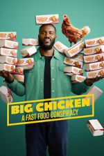 Watch Big Chicken: A Fast Food Conspiracy 0123movies