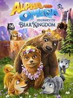 Watch Alpha and Omega: Journey to Bear Kingdom (Short 2017) 0123movies