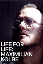 Watch Life for Life: Maximilian Kolbe 0123movies