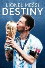 Watch Lionel Messi: Destiny (TV Special 2023) 0123movies
