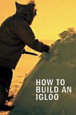 Watch How to Build an Igloo 0123movies