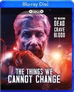 Watch The Things We Cannot Change 0123movies