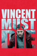 Watch Vincent Must Die 0123movies