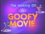 Watch The Making of \'A Goofy Movie\' (TV Short 1995) 0123movies