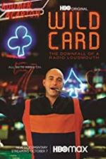 Watch Wild Card: The Downfall of a Radio Loudmouth 0123movies