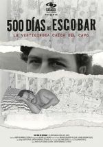 Watch 500 D�as de Escobar: la vertiginosa ca�da del capo 0123movies