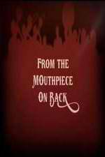 Watch From the Mouthpiece on Back 0123movies