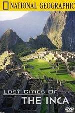 Watch The Lost Cities of the Incas 0123movies