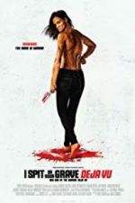 Watch I Spit on Your Grave: Deja Vu 0123movies