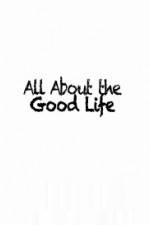 Watch All About The Good Life 0123movies