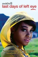 Watch The Last Days of Left Eye 0123movies