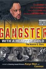 Watch Gangster with a Heart of Gold The Noonie G Story 0123movies