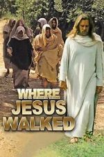 Watch Where Jesus Walked 0123movies