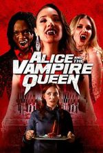 Watch Alice and the Vampire Queen 0123movies