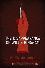 Watch The Disappearance of Willie Bingham 0123movies