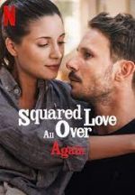 Watch Squared Love All Over Again 0123movies