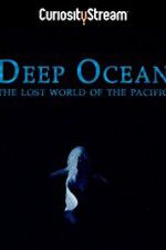 Watch Deep Ocean: The Lost World of the Pacific 0123movies
