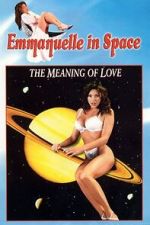 Watch Emmanuelle in Space 7: The Meaning of Love 0123movies