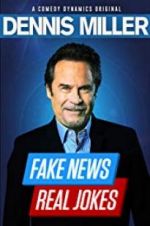 Watch Dennis Miller: Fake News - Real Jokes 0123movies